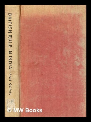 Item #343269 British rule in India : an assessment / Ram Gopal. Ram Gopal, b. 1912