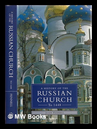 Item #343282 A history of the Russian church to 1448 / John Fennell. John Fennell