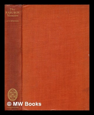 Item #343294 The Saburov memoirs; or, Bismarck & Russia. Being fresh light on the League of the...