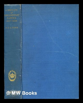 Item #343316 A breviate of parliamentary papers, 1917-1939 / [edited by] P. Ford ... and G. Ford....