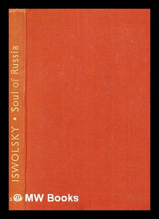 Item #343361 Soul of Russia / by Helen Iswolsky. Hélène Iswolsky, b. 1896