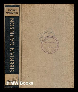Item #343371 Siberian garrison / by Rodion Markovits ; translated from the Hungarian [by George...