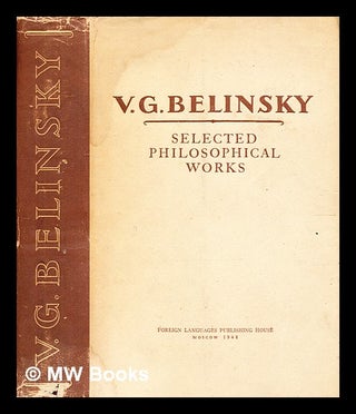 Item #343392 Selected philosophical works / V.G. Belinsky. Vissarion Grigoryevich Belinsky