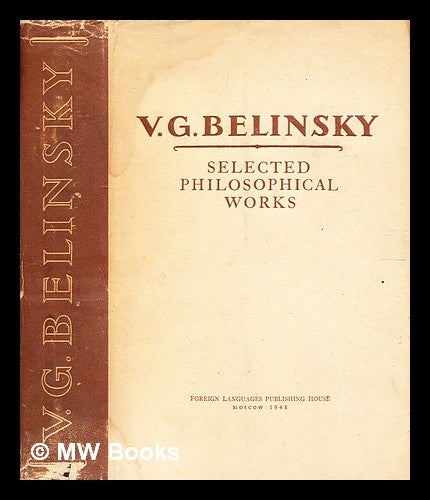Item #343392 Selected philosophical works / V.G. Belinsky. Vissarion Grigoryevich Belinsky.