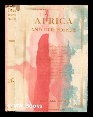 Item #343473 Africa and her peoples / by F. Deaville Walker. Frank Deaville . Church Missionary...