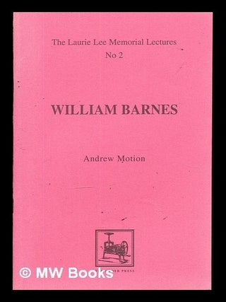 Item #343497 William Barnes / Andrew Motion. Andrew . Lee Motion, Laurie