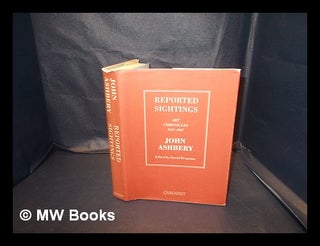 Item #343514 Reported sightings : art chronicles, 1957-1987 / John Ashbery ; edited by David...