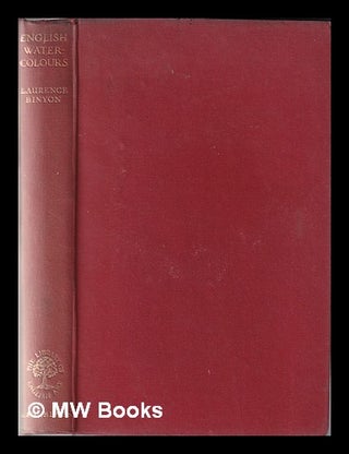 Item #343643 English water-colours / by Laurence Binyon ... with a frontispiece in colour and...