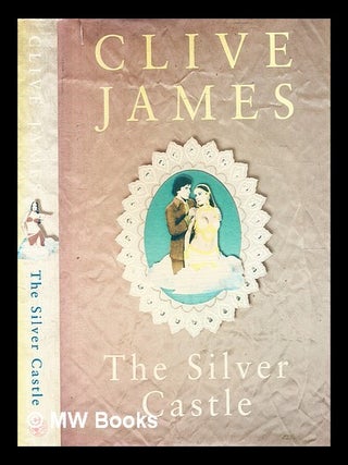 Item #343694 The silver castle : a novel / Clive James. Clive James
