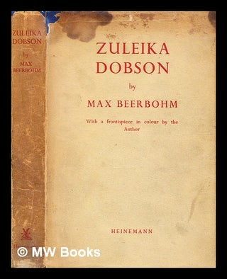 Item #343705 Zuleika Dobson : or, An Oxford love story / by Max Beerbohm. Max Beerbohm, Sir
