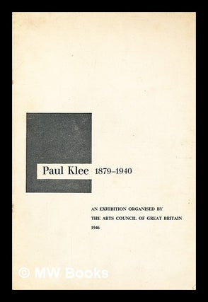 Item #343829 Paul Klee, 1879-1940 : an exhibition organised by the Arts Council of Great Britain,...