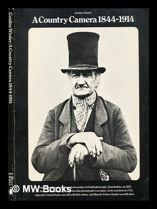 Item #343849 A country camera, 1844-1914 : rural life as depicted in photographs from the early...