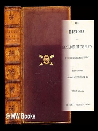 Item #343914 The history of Napoleon Buonaparte : reprinted from the Family Library and...