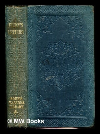 Item #343930 The Letters of Gaius Plinius Caecilius secundus: the translation of Melmoth. Rev. F....