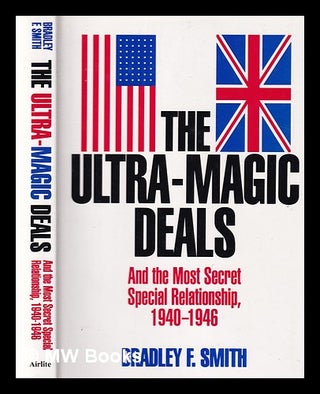 Item #343935 The ultra-magic deals: and the most top secret special relationship 1940-1946 /...