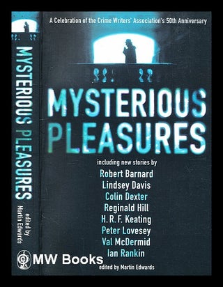 Item #343950 Mysterious pleasures : a celebration of the Crime Writers' Association's 50th...