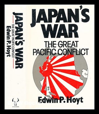 Item #344044 Japan's war : the great Pacific conflict, 1853 - 1952 / Edwin P. Hoyt. Edwin P....