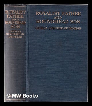 Item #344153 Royalist father and Roundhead son: being the memoirs of the first and second earls...