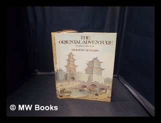Item #344176 The Oriental adventure : explorers of the East / by Timothy Severin. Timothy Severin