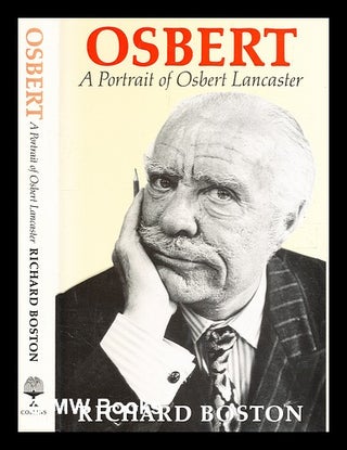 Item #344180 Osbert : a portrait of Osbert Lancaster / Richard Boston. Richard Boston, 1938