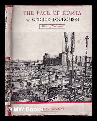 Item #344256 The face of Russia / George Loukomski. Georgii Kreskent'evich Lukomskii