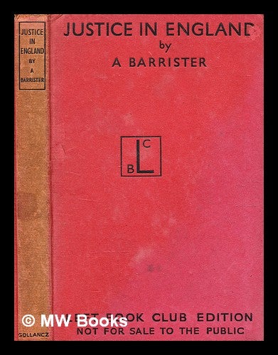 Item #344408 Justice in England / by a barrister. A Barrister, pseud.