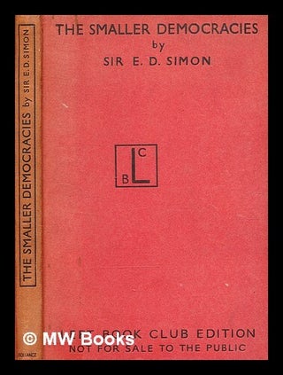 Item #344410 The smaller democracies / by Sir E. D. Simon. E. D. Simon, Ernest Darwin