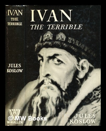 Item #344512 Ivan the Terrible / by Jules Coslow. Jules Koslow, b. 1916.