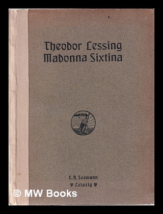 Item #344538 Madonna Sixtina: aesthetische und religiose Studien. Theodor Lessing
