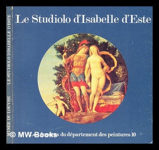 Item #344742 Le Studiolo d'Isabelle d'Este : catalogue / rédigé sous la direction de Sylvie...
