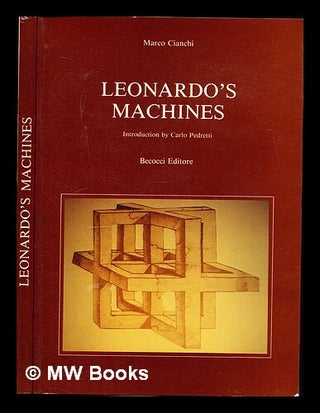 Item #344757 Leonardo's machines / by Marco Cianchi ; introduction by Carlo Pedretti ;...