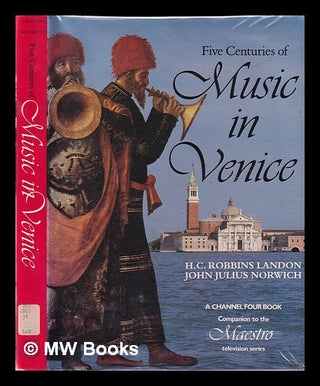 Item #344796 Five centuries of music in Venice by H. C. Robbins Landon and John Julius Norwich....