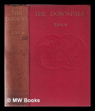 Item #344896 The downfall: (La débacle) A story of the horrors of war / by Emile Zola;...