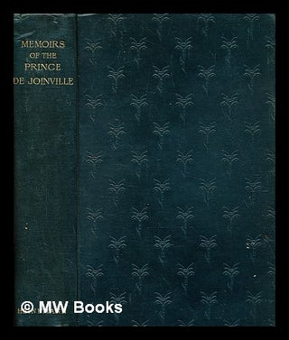 Item #344958 Memoirs (vieux souvenirs) of the Prince de Joinville / translated from the French by...