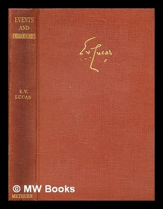 Item #344962 Events and embroideries / Edward Verrall Lucas. E. V. Lucas, Edward Verrall