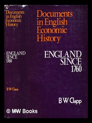 Item #344972 Documents in English economic history / England from 1000 to 1760/ edited by B. W....