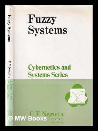 Item #345058 Fuzzy systems / C.V. Negoita. C. V. Negoit, Constantin Virgil