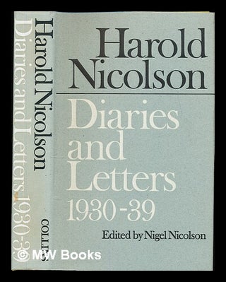 Item #345326 Diaries and letters / Harold Nicolson; edited by Nigel Nicolson: 1930-1939. Harold...