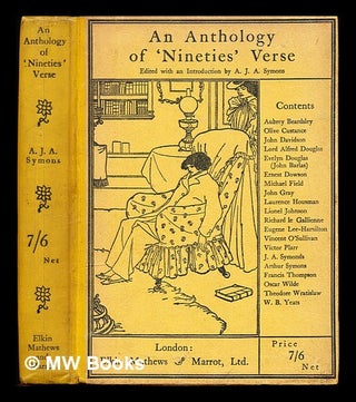Item #345331 An anthology of 'Nineties' verse / comp. and ed. by A.J.A. Symons. Alphonse James...