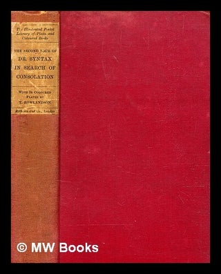 Item #345361 The second tour of Doctor Syntax in search of consolation : a poem / with...