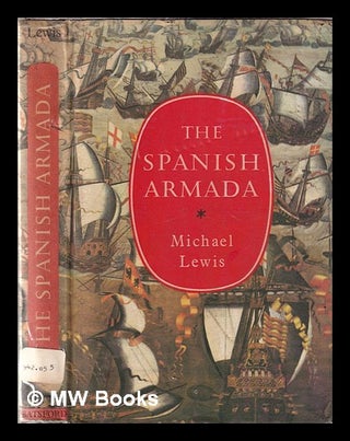 Item #345368 The Spanish Armada / Michael Lewis. Michael Lewis