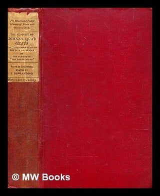 Item #345369 The history of Johnny Quae Genus : the little foundling of the late Doctor Syntax /...