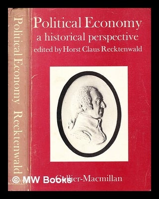Item #345398 Political economy : a historical perspective / edited by Horst Claus Recktenwald....