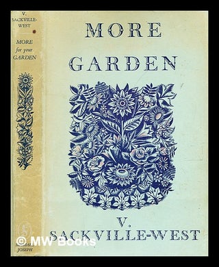 Item #345477 More for your garden / V. Sackville-West. V. Sackville-West, Victoria