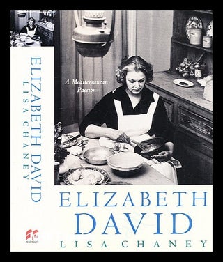 Item #345546 Elizabeth David : a biography / Lisa Chaney. Lisa Chaney