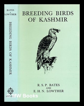 Item #345565 Breeding birds of Kashmir / R. S. P. Bates and E. H. N. Lowther ; illustrated with...