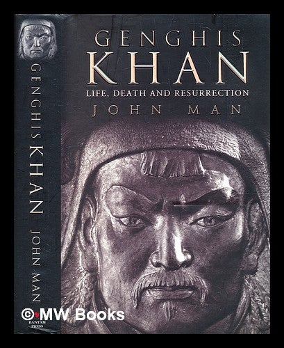 Item #345589 Genghis Khan : life, death, and resurrection / John Man. John Man, 1941-.