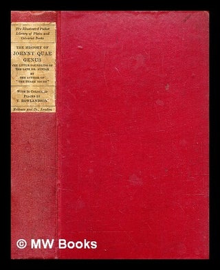 Item #345648 The history of Johnny Quae Genus : the little foundling of the late Doctor Syntax /...