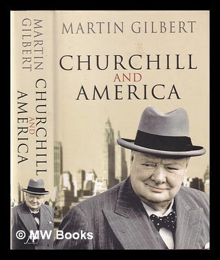Item #345755 Churchill and America / Martin Gilbert. Martin Gilbert