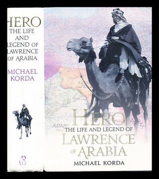Item #345756 Hero : the life and legend of Lawrence of Arabia / Michael Korda. Michael Korda, 1933